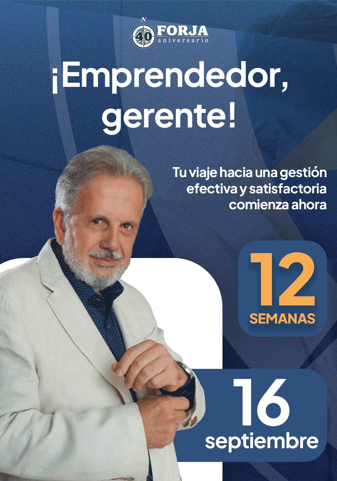 FORJA Emprendedor Gerente - 16 septiembre 2026 Programa FORJA para emprendedores y gerentes, 12 semanas, inicia el 16 de septiembre